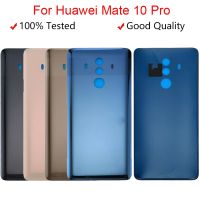 สำหรับ Mate 10 Pro ฝาหลังปิดโทรศัพท์หลังปลอกหุ้มช่องหลังหน้าจอโทรศัพท์อะไหล่สำหรับ Mate 10ฝาหลังปิดโทรศัพท์