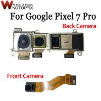 กล้องด้านหลังสําหรับ Google Pixel 7 Pro Main Backside Big Camera Module Flex Cable แทนที่สําหรับ Google Pixel 7Pro กล้องหน้า