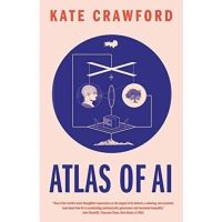 [หนังสือ] Atlas of AI: Power, Politics, and the Planetary Costs of Artificial Intelligence - Kate Crawford English book