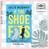 [Querida] หนังสือภาษาอังกฤษ If the Shoe Fits : A Meant to Be Novel by Julie Murphy