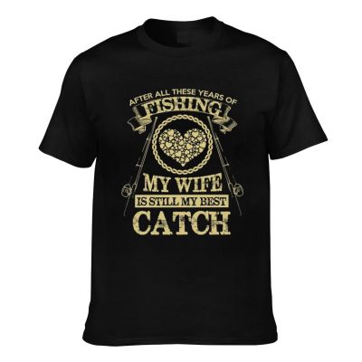 Funny Fishing My Wife Is Still My Best Catch Mens Short Sleeve T-Shirt