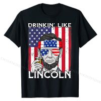 4th Of July Drinkin Like  Abraham Abe T-Shirt Cotton Men Tops Shirt Unique Top T-shirts Summer Discount