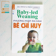 Sách - Phương Pháp Ăn Dặm Bé Chỉ Huy
