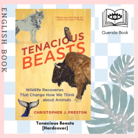 [Querida] Tenacious Beasts : Wildlife Recoveries That Change How We Think about Animals [Hardcover] by Christopher J. Preston