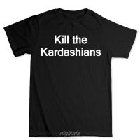Mens Large T-shirt Kill The Kardashians Funny Kim T Cotton T Shirts Man Clothing Men Tshirt 4XL/5XL/6XL