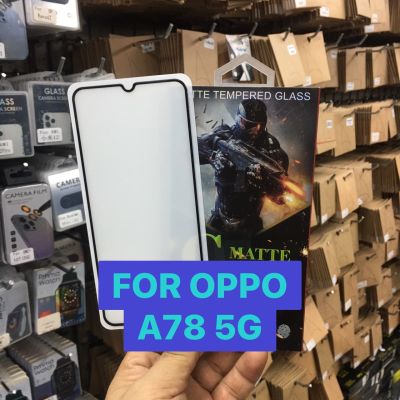 OPPO A78 5G/A98 5G/A58/A78(4G)/A18/A38/A79(5G)ออป โป้ ฟิล์มกันรอย ฟิล์มกระจกกันรอยฟิล์มกันรอยหน้าจอ หิล์มกระจระจกกันรอยเต็มจอขอบดำแบบด้าน(MATTE)