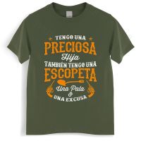 Cotton Tshirt Men Crew Neck Tops Tengo Una Preciosa Hija Tambien Tengo Una Escoa Una Pala Una Excusa summer teeshirt