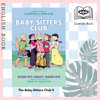 [Querida] นังสือภาษาอังกฤษ The Baby-Sitters Club 11 : Good-Bye Stacey, Good-Bye (Baby-sitters Club Graphix) by  Ann M. Martin
