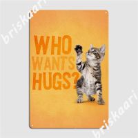 Who Wants Hugs โปสเตอร์แผ่นโลหะ Cinema ตลก Cinema ห้องครัวแผ่นดีบุกป้ายโปสเตอร์  （Stock size: 20cm * 30cm）