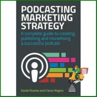 คุณภาพชั้นนำ ราคาสุดคุ้ม PODCASTING MARKETING STRATEGY: A COMPLETE GUIDE TO CREATING, PUBLISHING AND MONE