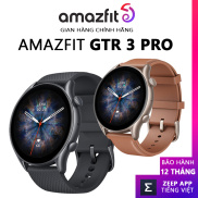 Huami Amazfit GTR 3 PRO chính hãng 100% có Tiếng Việt Mới nguyên seal Bảo