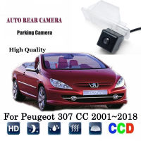 กล้องมองหลังสำหรับ Peugeot 307 CC 2001 ~ 2018กล้องถอยหลัง Ccd Night Vision กล้องสำรองกล้องป้ายทะเบียน