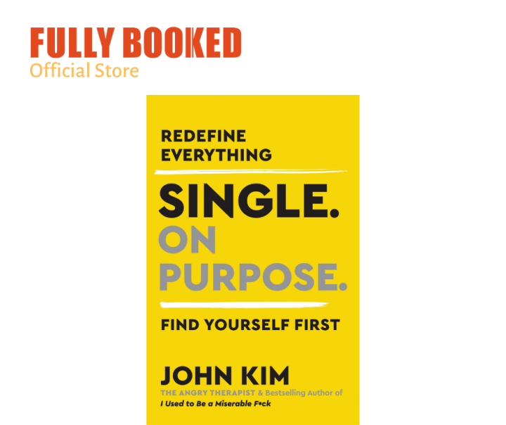 Single On Purpose: Redefine Everything. Find Yourself First, Export ...