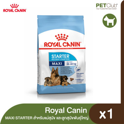 [PETClub] Royal Canin - Maxi Starter Mother &amp; Babydog 3 ขนาด [1kg. 4kg. 15kg.]
