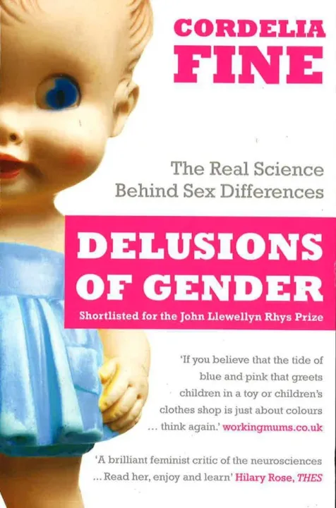 Delusions Of Gender The Real Science Behind Sex Differences By Cordelia Fine Non Fiction