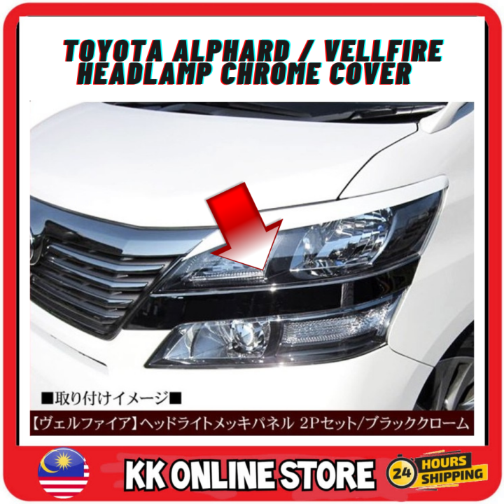Toyota Vellfire & Alphard 2012 Headlamp chrome cover ANH20 garnish
