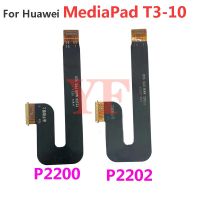 ‘；【。- Original For  Mediapad T3-10 T3 10 AGS-L09 W09 AGS-L03 P2200 P2202 Motherboard Connector LCD Display Main Board Flex Cable