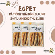 Cá trích Thái Bình Dương sấy lạnh cho thú cưng, giữ nguyên 100% dinh dưỡng