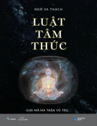 Luật Tâm Thức - Giải Mã Ma Trận Vũ Trụ Tái Bản 2022