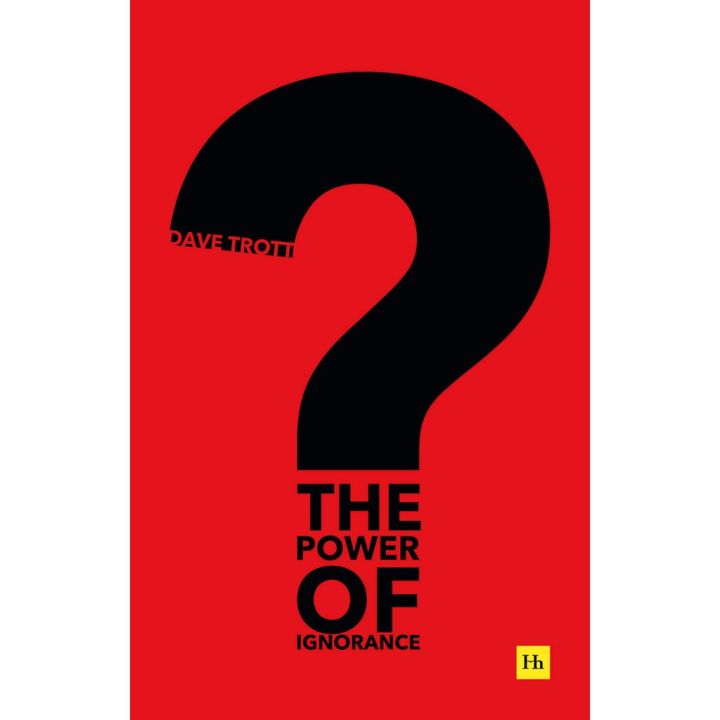 Benefits for you The Power of Ignorance : How Creative Solutions Emerge When We Admit What We Dont Know [Paperback] หนังสือภาษาอังกฤษ