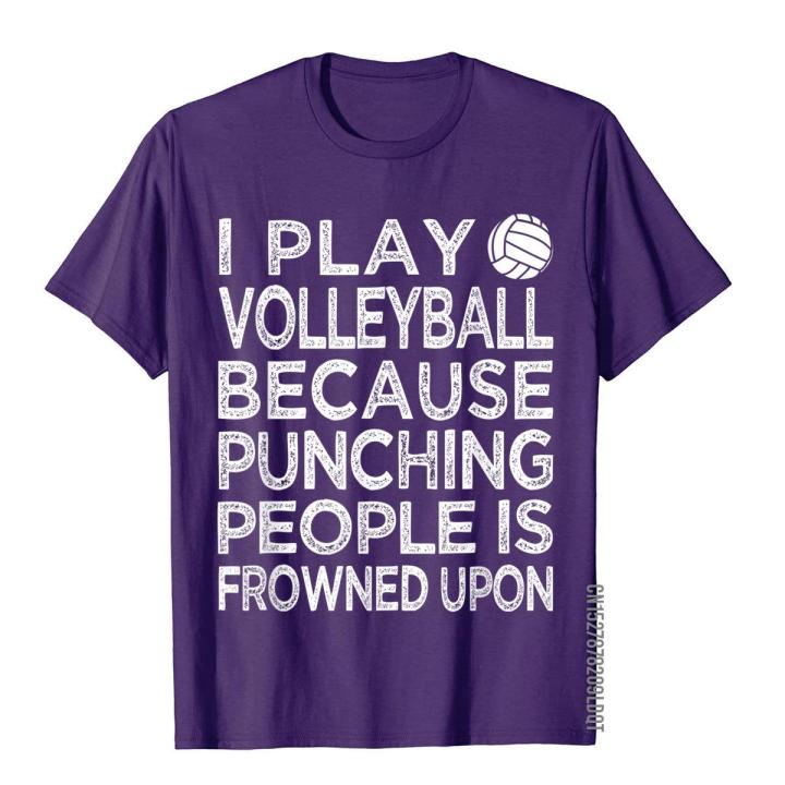 i-play-volleyball-because-punching-people-is-frowned-upon-mens-new-coming-fitness-tops-t-shirt-cotton-t-shirts-geek