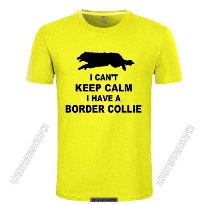 2022-funny-cant-keep-calm-border-collie-t-shirt-tee-shirt-homme-june-july-august-stylish-chic-men-t-shirts-male-camiseta