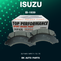 ผ้าเบรคหน้า ISUZU ELF NKR / NPR 71 / 72 / 75 - / รหัส BI 1939 / BI1939 - TOP PERFORMANCE JAPAN - ผ้าเบรก อีซูซุ DB1939