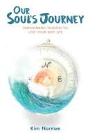 หนังสืออังกฤษใหม่ Our Souls Journey: Empowering Wisdom to Live Your Best Life [Paperback]