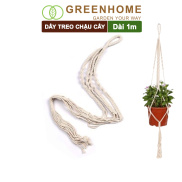 Dây treo chậu hoa Greenhome, dài 1m, sợi cotton đan thủ công, tinh tế