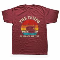 The Tempo Is What I Say It Is Funny Vintage Drummer Gift T Shirts Graphic Cotton Streetwear Short Sleeve Birthday T shirt Men XS-6XL