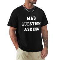 Mad Question Asking - White Text T-Shirt Anime T-Shirt Short Sleeve MenS T-Shirts