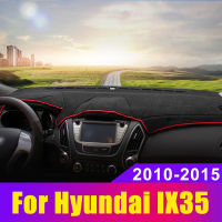 รถ Dashboard หลีกเลี่ยง Light Pad แพลตฟอร์มเครื่องมือโต๊ะ Mats พรมสำหรับ Hyundai IX35 LM Tucson Ix 2010-2015อุปกรณ์เสริม