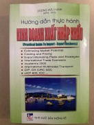 Hướng Dẫn Thực Hành Kinh Doanh Xuất Nhập Khẩu - Dương Hữu Hạnh