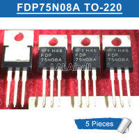 5Pcs FDP 75N08A TO220 FDP75N08A TO-220 75A/75V N-Channel MOSFET ทรานซิสเตอร์ใหม่ Original IC