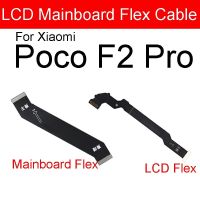 สําหรับ Xiaomi Poco F2 Pro LCD เมนบอร์ด Flex Cable Mainboardd Ribbon Cellphone Part