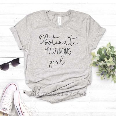 Obstinate Headstrong Girl Print Women Tshirt No Fade Premium T Shirt For Lady Girl Woman T-Shirts Graphic Top Tee Customize