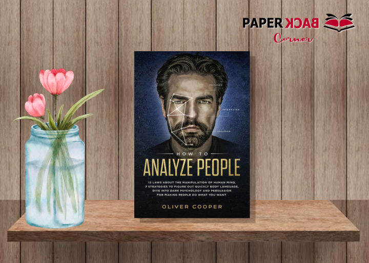 How to Analyze People 13 Laws About the Manipulation of the Human Mind