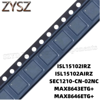 1PCS  QFN24-ISL15102IRZ ISL15102AIRZ SEC1210-CN-02NC MAX8643ETG+ MAX8646ETG+ Electronic components