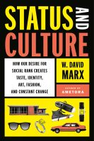 หนังสืออังกฤษใหม่ Status and Culture : How Our Desire for Social Rank Creates Taste, Identity, Art, Fashion, and Constant Change [Hardcover]