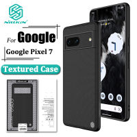 เคส Nillkin สำหรับ Google Pixel 7เคสมีพื้นผิว TPU + PC ฝาหลังเส้นใยไนลอนบางและเบาไม่ลื่นทนทาน