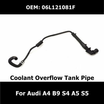 06L121081F Coolant Overflow Tank Pipe For Audi A4 B9 S4 A5 S5 06L121081B Radiator Hose Car Essories