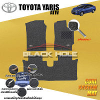 Toyota Yaris Ativ ปี 2017 - ปี 2021 Blackhole Curl System Mat Edge พรมรถยนต์ คอยล์ ซิสเทิมแมต เย็บขอบ (ชุดห้องโดยสาร)