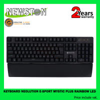 KEYBOARD (คีย์บอร์ด) NEOLUTION E-SPORT MYSTIC PLUS (RAINBOW LED)