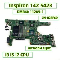 For dell Inspiron 14Z 5423 Laptop Motherboard DMB40 11289-1 With I7-3517U HD7670M CN-028F69 028F69 28F69 DDR3 216-0833018