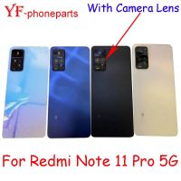 AAA แบตเตอรี่คุณภาพสำหรับ Xiaomi Redmi Note 11 Pro 5G 2201116SG 21091116I หลังฝาหลังมีเลนส์กล้องอะไหล่ซ่อมเคส