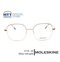 กรอบแว่นตา MOLESKINE MO 2118-22 โมลสกีน สี Shiny Rose gold แว่นตา เบา บาง ทนทาน ไม่ก่อให้เกิดอาการแพ้