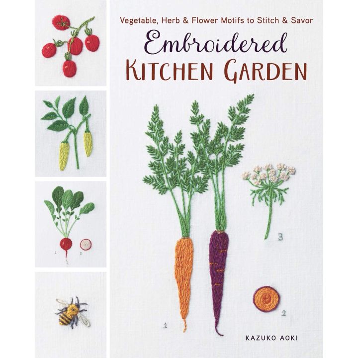 Happy Days Ahead ! &gt;&gt;&gt;&gt; พร้อมส่ง [New English Book] Embroidered Kitchen Garden: Vegetable, Herb &amp; Flower Motifs To Stich &amp; Savor