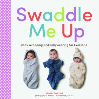 หนังสืออังกฤษใหม่ SWADDLE ME UP: BABY WRAPPING AND BABYWEARING FOR EVERYONE