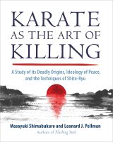 หนังสืออังกฤษใหม่ Karate as the Art of Killing : A Study of its Deadly Origins, Ideology of Peace, and the Techniques of Shito-Ry u [Paperback]