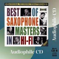 CD AUDIO เพลงแจ๊ส บันทึกเสียงดี รวมศิลปิน Best of Saxophone Masters In Hi-Fi (CD-R Clone จากแผ่นต้นฉบับ) คุณภาพเสียงเยี่ยม !!